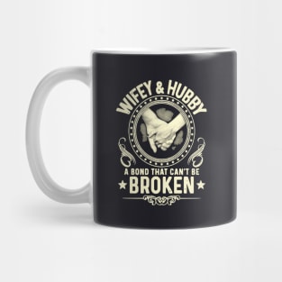 Wife And Hubby A Bond That Can T Be Broken Family Heart Son Mug